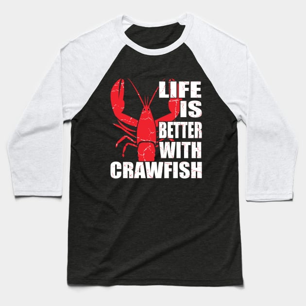 Life's Better with Crawfish Tailored Seafood Lovers Baseball T-Shirt by Aistee Designs